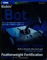 Kickin' Bot : An Illustrated Guide to Building Combat Robots (ExtremeTech)
