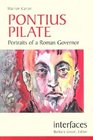 Pontius Pilate Portraits of a Roman Governor