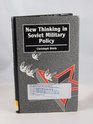 New Thinking in Soviet Military Policy
