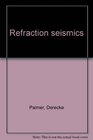 Refraction seismics The lateral resolution of structure and seismic velocity