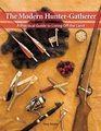 The Modern HunterGatherer A Practical Guide To Living Off The Land