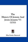 The History Of Jemmy And Jenny Jessamy V1