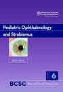 20112012 Basic and Clinical Science Course Section 6 Pediatric Ophthalomology and Strabismus