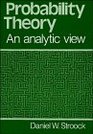 Probability Theory an Analytic View