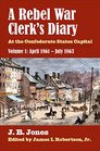 A Rebel War Clerk's Diary At the Confederate States Capital Volume 1 April 1861July 1863