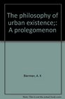 The philosophy of urban existence A prolegomenon