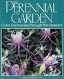 The Perennial Garden  Color Harmonies Through the Seasons