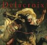 Delacroix the Late Work