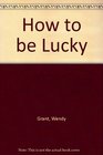 How to be Lucky