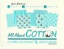 All About Cotton: A Fabric Dictionary  Swatchbook (Fabric Reference Ser.; Vol. 2) (Parker, Julie. Fabric Reference Series, V. 2.)