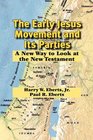 The Early Jesus Movement and Its Parties A New Way to Look at the New Testament