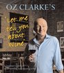 Oz Clarke's Let Me Tell You About Wine A Beginner's Guide to Understanding and Enjoying Wine
