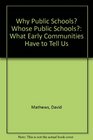 Why Public Schools Whose Public Schools What Early Communities Have to Tell Us