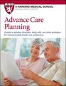 Advance Care Planning A guide to advance directives living wills and other strategies for communicating health care preferences