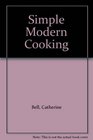 Simple Modern Cooking