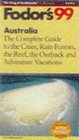 Australia '99  The Complete Guide to the Cities Rain Forests the Reef the Outback and Advent ure Vacations