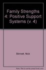 Family Strengths 4 Positive Support Systems