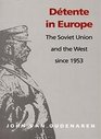 Detente in Europe The Soviet Union  The West Since 1953