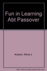 Fun in Learning Abt Passover