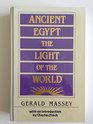 Ancient Egypt The Light of the World  A Work of Reclamation and Restitution in Twelve Books