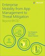 Enterprise Mobility from App Management to Threat Mitigation Beyond BYOD