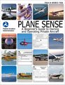 Plane Sense: A Beginner's Guide to Owning and Operating Private Aircraft FAA-H-8083-19A