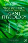 Physicochemical and Environmental Plant Physiology Fourth Edition