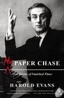 My Paper Chase True Stories of Vanished Times