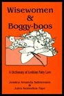 Wisewomen and Boggyboos A Dictionary of Lesbian Fairy Lore