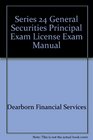 Series 24 General Securities Principal Exam License Exam Manual