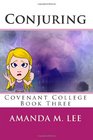 Conjuring Covenant College  Book Three