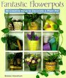 Fantastic Flowerpots 50 Creative Ways to Decorate a Plan Pot