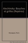 Alechinsky Bouches et grilles