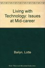 Living with Technology Issues at MidCareer