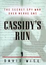 Cassidy's Run  The Secret Spy War Over Nerve Gas