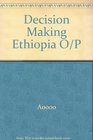 DecisionMaking in Ethiopia A Study of the Political Process