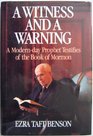 A Witness and a Warning A ModernDay Prophet Testifies of the Book of Mormon