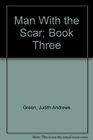 Man With the Scar Book Three