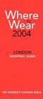 Where to Wear 2004 The Insider's Guide to London Shopping