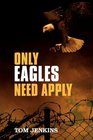 Only Eagles Need Apply
