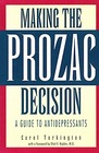 Making the Prozac Decision Your Guide to Antidepressants