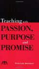 Teaching with Passion Purpose and Promise