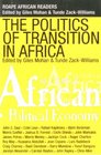 The Politics of Transition State Democracy and Economic Development in Africa