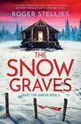 The Snow Graves A totally addictive and unputdownable mystery thriller and suspense novel