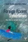 Foreign Accent Syndromes The stories people have to tell