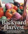 Backyard Harvest A yearround guide to growing fruit and vegetables