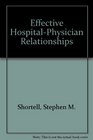 Effective HospitalPhysician Relationships