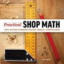 Practical Shop Math Simple Solutions to Workshop Fractions Formulas  Geometric Shapes