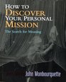 How to Discover Your Personal Mission The Search for Meaning