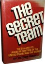 The secret team The CIA and its allies in control of the United States and the world